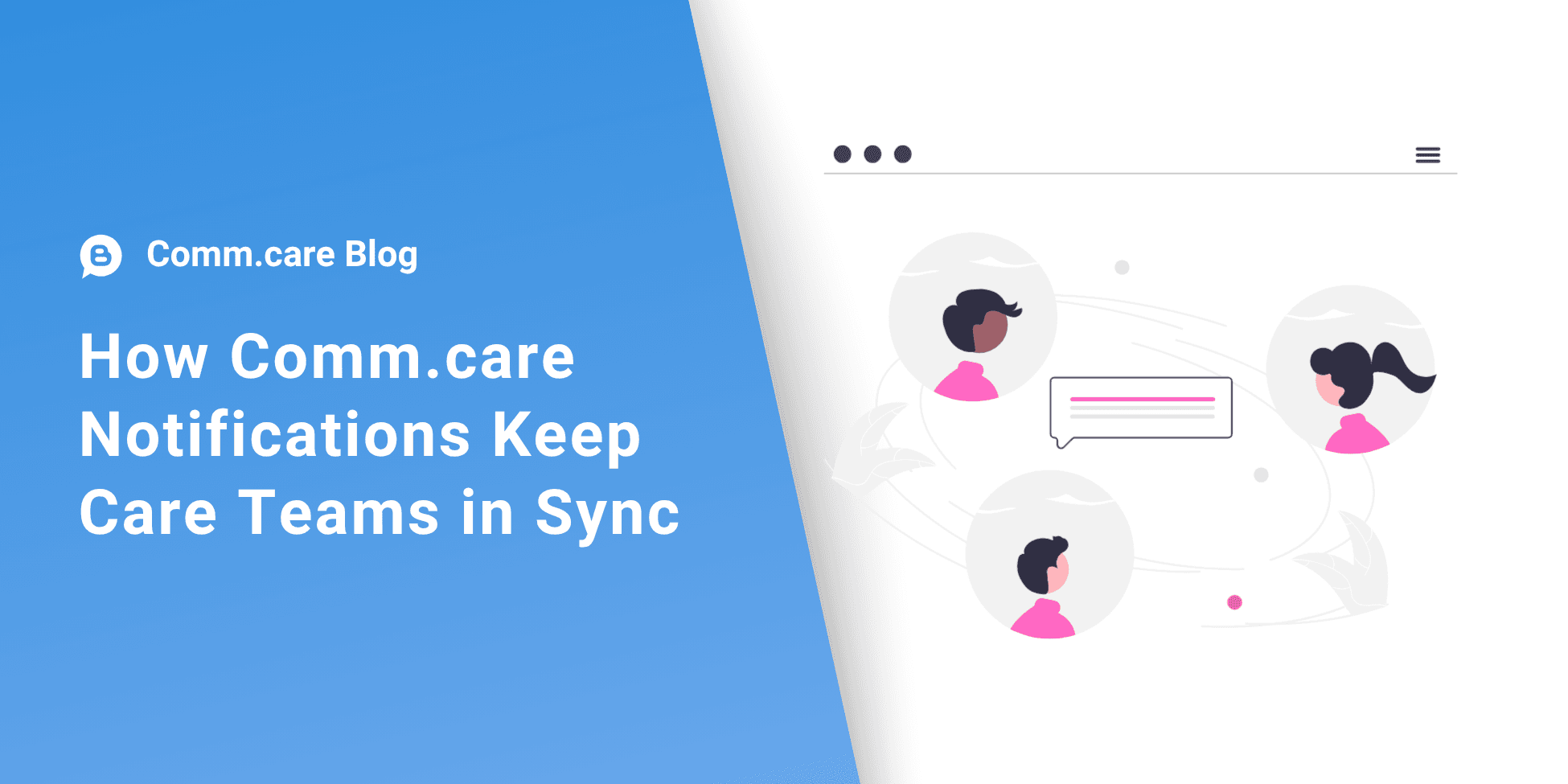 One Channel, No WhatsApp Groups: How Comm.care Notifications Keep Care Teams in Sync