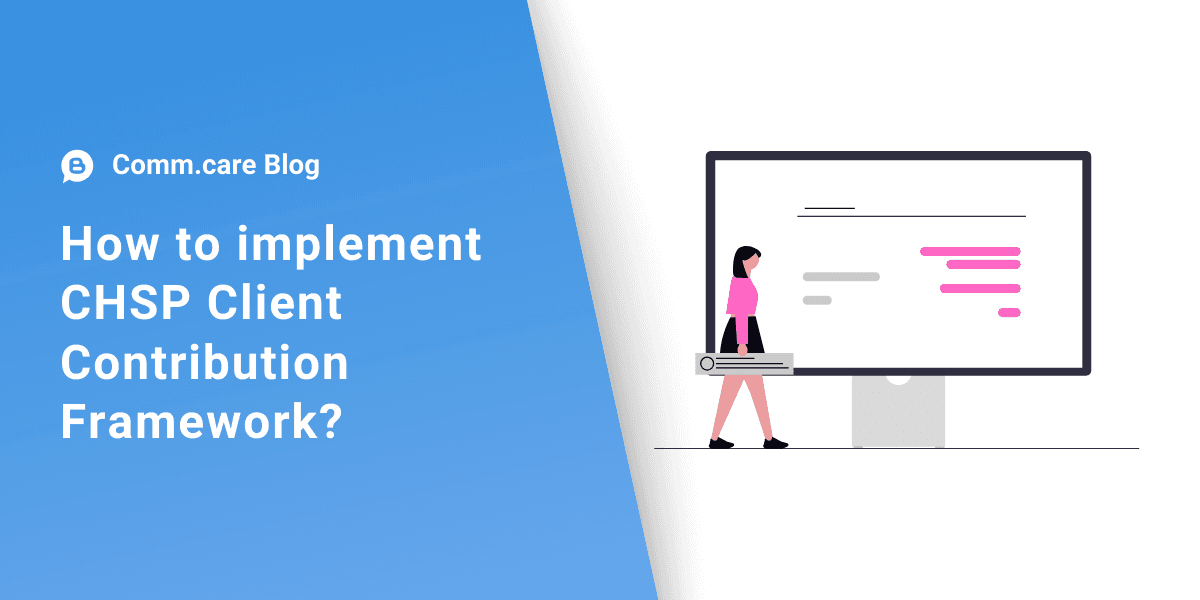 How to implement CHSP Client Contribution Framework?