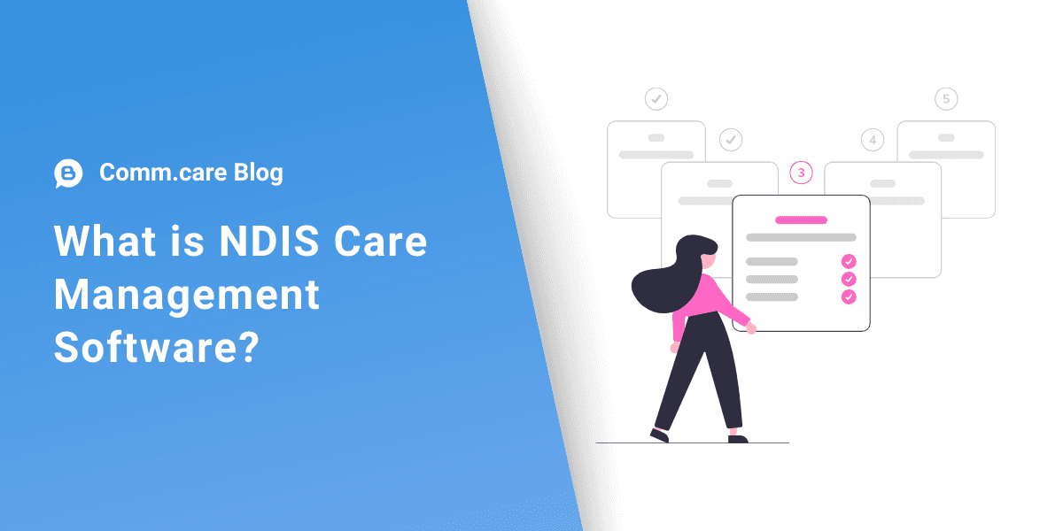 NDIS Care Management Software: Everything you need to know!