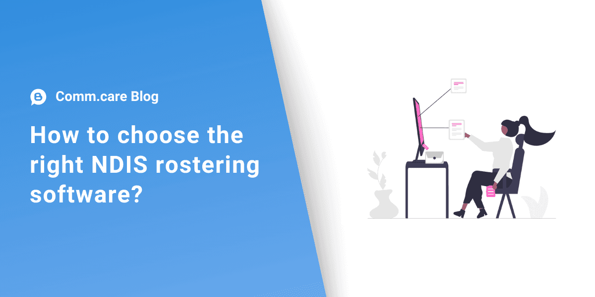 NDIS Rostering Software: How to choose the right one?