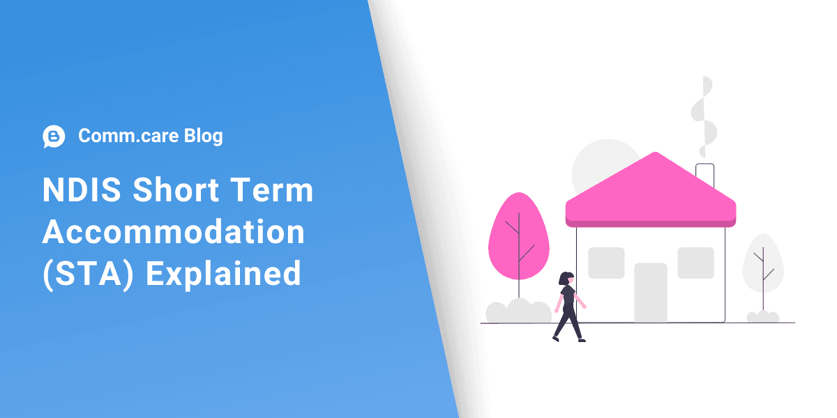 NDIS Short Term Accommodation (STA) Explained