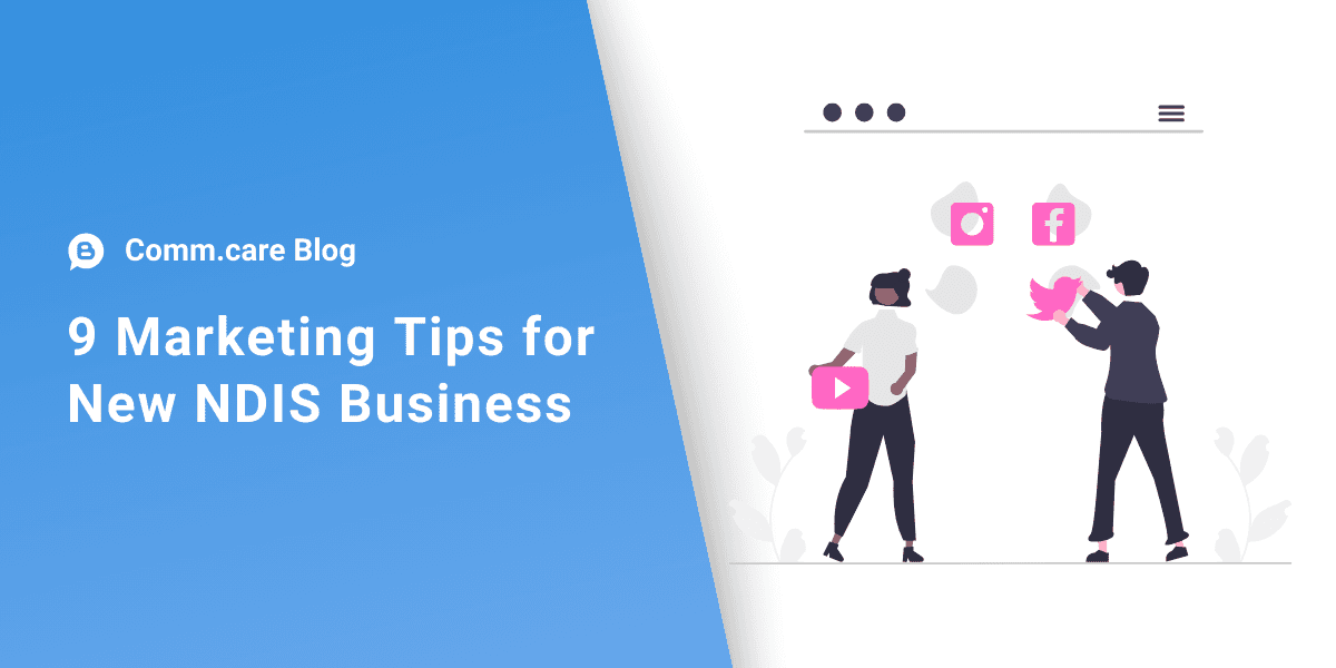 Nine essential marketing tips to grow your new NDIS business