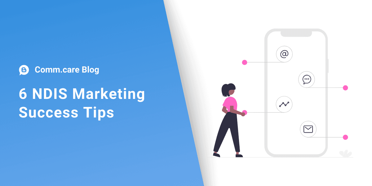 Six marketing tips to succeed in the NDIS market