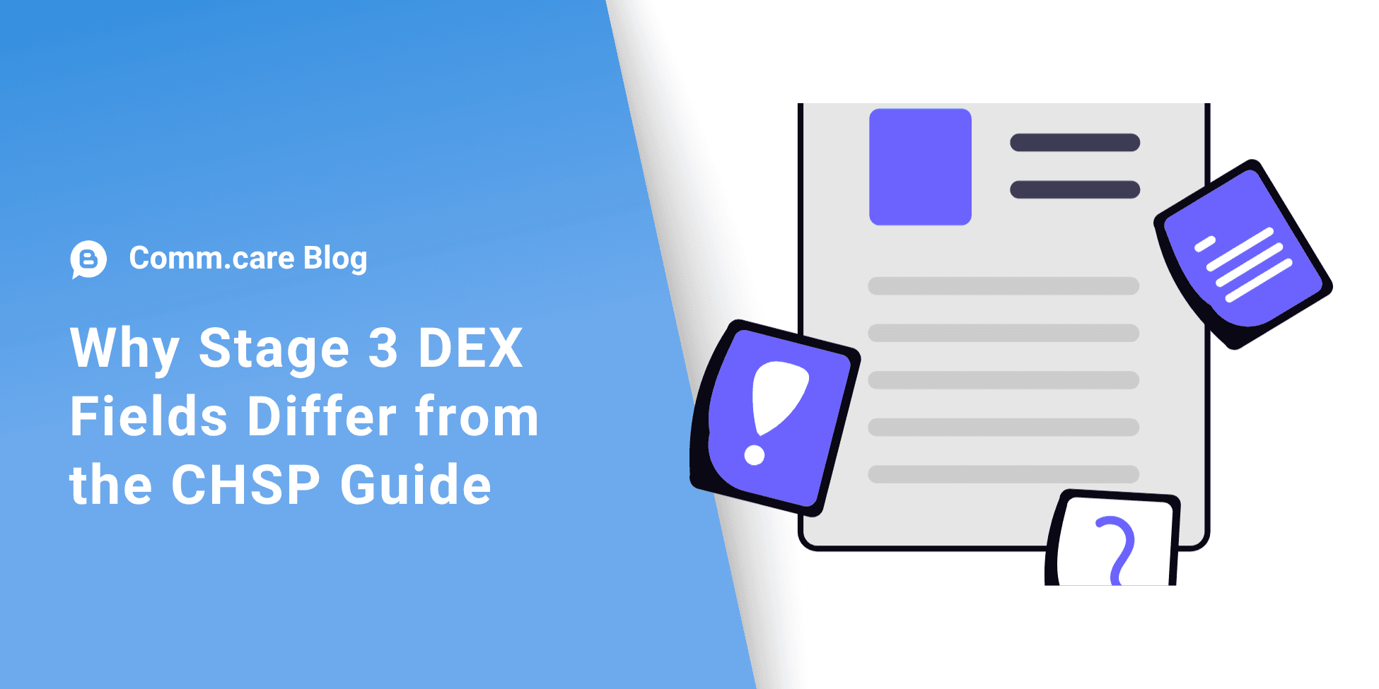 Why the Stage 3 DEX fields you see may differ from the CHSP guide